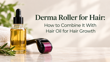 Derma Roller for Hair: How to Combine It With Hair Oil for Hair Growth